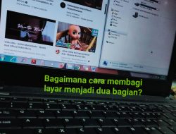Cara Membagi Layar Laptop Menjadi Dua Bagian Tanpa Ribet